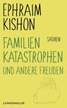 Familienkatastrophen und andere Freuden - Ephraim Kishon - 9783784435671