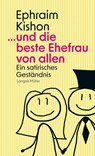 ... und die beste Ehefrau von allen - Ephraim Kishon - 9783784436876