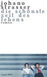 Die schönste Zeit des Lebens - Johano Strasser - 9783784480619