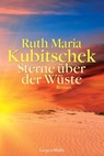 Sterne über der Wüste - Ruth Maria Kubitschek - 9783784480664