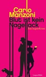 Blut ist kein Nagellack - Manzoni Carlo - 9783784482668