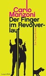 Der Finger im Revolverlauf - Carlo Manzoni - 9783784482675
