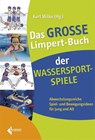 Das große Limpert-Buch der Wassersportspiele - Kurt Wilke - 9783785318652