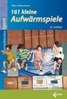161 Kleine Aufwärmspiele - Klaus Moosmann - 9783785319567