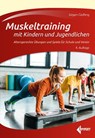 Muskeltraining mit Kindern und Jugendlichen - Jürgen Gießing - 9783785320105