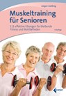 Muskeltraining für Senioren - Jürgen Gießing - 9783785320129