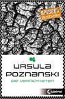 Die Vernichteten - Ursula Poznanski - 9783785579220