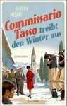 Commissario Tasso treibt den Winter aus - Gianna Milani - 9783785721216