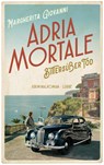 Adria mortale - Bittersüßer Tod - Margherita Giovanni - 9783785727386