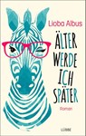 Älter werde ich später - Lioba Albus - 9783785727584