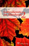 Gottesdienste im Altenheim 2 - Dorothee Peglau - 9783785805527