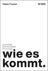 wie es kommt. - Tobias Treseler - 9783785808795