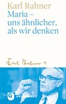 Maria - uns ähnlicher, als wir denken - Karl Rahner - 9783786733584