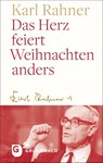 Das Herz feiert Weihnachten anders - Karl Rahner - 9783786734000