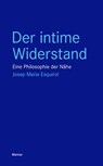 Der intime Widerstand - Josep Maria Esquirol - 9783787340125