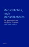 Menschliches, noch Menschlicheres - Josep Maria Esquirol - 9783787344864