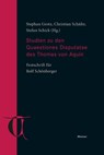 Studien zu den Quaestiones Disputatae des Thomas von Aquin - Stephan Grotz ; Christian Schäfer ; Stefan Schick - 9783787349036