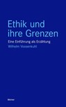 Ethik und ihre Grenzen - Wilhelm Vossenkuhl - 9783787349838