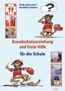 Brandschutzerziehung und Erste Hilfe für die Schule - Philip Junkersdorf ; Maximilian Stephan - 9783788309039