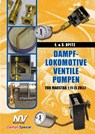 DAMPFLOKOMOTIVE - VENTIL - PUMPEN - E. & S. Opitz - 9783788311773
