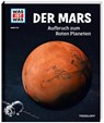 WAS IST WAS Band 144 Der Mars. Aufbruch zum Roten Planeten - Manfred Baur - 9783788621124