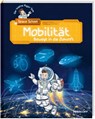 Der kleine Major Tom. Space School. Band 4. Mobilität - Bewegt in die Zukunft - Bernd Flessner ; Hannah Fleßner - 9783788642242