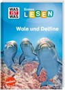 WAS IST WAS Erstes Lesen. Wale und Delfine - Christina Braun - 9783788681531