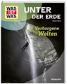 WAS IST WAS Unter der Erde. Verborgene Welten - Florian Sturm - 9783788681920