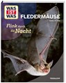 WAS IST WAS Fledermäuse. Flink durch die Nacht - Daniela Herzberg - 9783788681975
