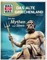 WAS IST WAS Das alte Griechenland. Zeit der Mythen und Ideen - Andrea Schaller - 9783788681999