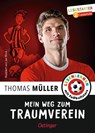 Mein Weg zum Traumverein - Thomas Müller - 9783789113796