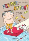 Nur Mut, Anton! Alles halb so schlimm! - Meike Haberstock - 9783789137303