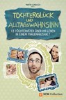 Töchterglück und Alltagswahnsinn -  - 9783789321047