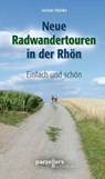 Neue Radwandertouren in der Rhön - Jochen Heinke - 9783790004380