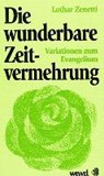 Die wunderbare Zeitvermehrung - ZENETTI,  Lothar - 9783790258493