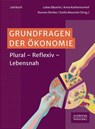 Grundfragen der Ökonomie - Lukas Bäuerle ; Anna Katharina Keil ; Rouven Reinke - 9783791065892