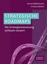 Strategische Roadmaps - Gernot Mödritscher ; Ursula Liebhart - 9783791065984