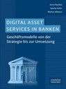 Digital Asset Services in Banken - Ante Plazibat ; Sascha Hofer ; Markus Abbassi - 9783791066790