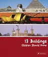 13 Buildings Children Should Know - Annette Roeder - 9783791341712