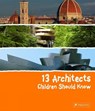 13 Architects Children Should Know - Florian Heine - 9783791371849