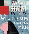 Ein Museum nur für mich - Emma Lewis - 9783791372983