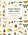 Sechs Beine oder mehr - Die Wunderwelt der Insekten - Britta Teckentrup ; Lily Murray - 9783791374390