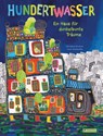 Hundertwasser: Ein Haus für dunkelbunte Träume - Géraldine Elschner - 9783791374536