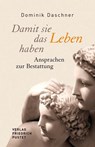 Damit sie das Leben haben - Dominik Daschner - 9783791723877