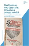 Das Passions- und Osterspiel (1566) von Sebastian Wild - Manfred Knedlik - 9783791730332