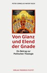 Von Glanz und Elend der Gnade - Peter Cornelius Mayer-Tasch - 9783791733951