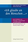"Ich glaube an den Menschen ..." - Yahor Bryhadzir ; Marc Grießer ; Markus Kneer - 9783791734675