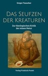 Das Seufzen der Kreaturen - Gregor Taxacher - 9783791736129