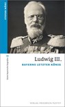 Ludwig III. - Stefan März - 9783791760339