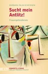 Sucht mein Antlitz! - Barbara Palm-Scheidgen - 9783791761152